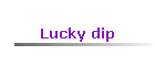 Lucky dip